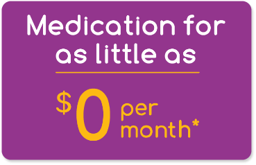 Medication for as little as $0 per month*
